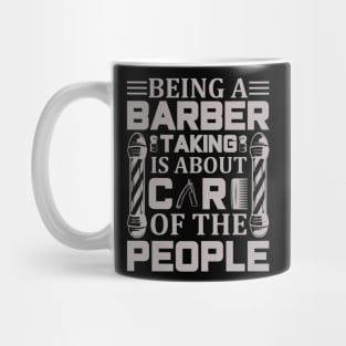 Being A Barber Talking Is About Care Of The People Design 46 Mug